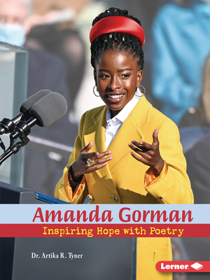 Amanda Gorman: Inspiring Hope with Poetry - Tyner, Artika R