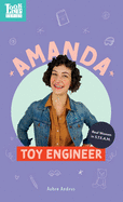 Amanda, Toy Engineer: Real Women in STEAM