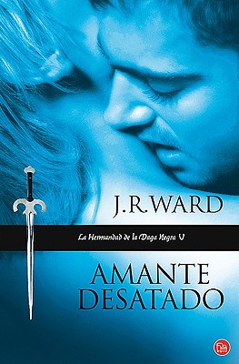 Amante Desatado / Lover Unbound - Ward, J R, and Torres Londono, Patricia