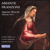 Amante Franzoni: Apparato Musicale Venezia 1613 - Cappella Musicale di St. Barbara; Umberto Forni (organ); Umberto Forni (conductor)