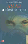 Amar a Destiempo