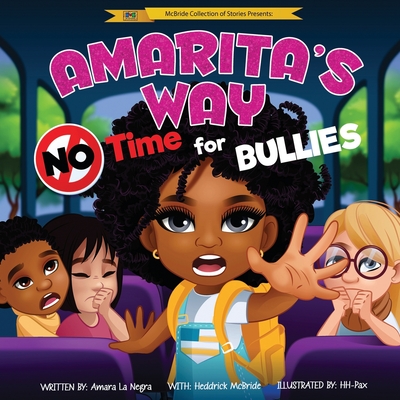 Amarita's Way: No Time For Bullies - McBride, Heddrick, and Chiem, Sereika (Editor)