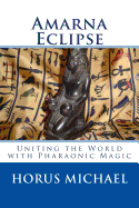 Amarna Eclipse: Uniting the World with Pharaonic Magic