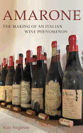 Amarone: The Making of an Italian Wine Phenomenon