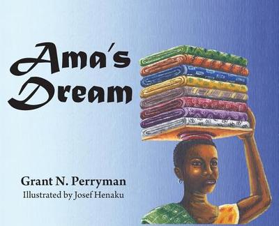 Ama's Dream - Perryman, Grant N