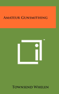 Amateur Gunsmithing