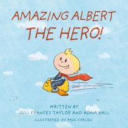 Amazing Albert The Hero!