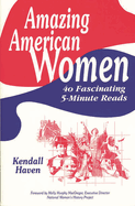 Amazing American Women: 40 Fascinating 5-Minute Reads