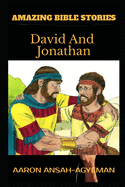 Amazing Bible Stories: David And Jonathan