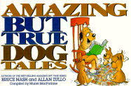 Amazing But True Dog Tales