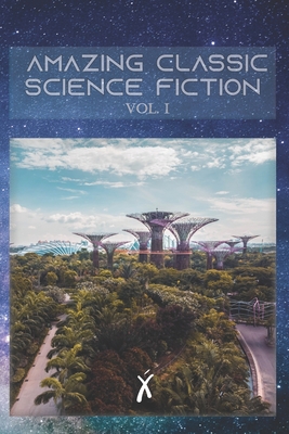 Amazing Classic Science Fiction Stories Vol I - Sentry, John A, and Budrys, Algis, and Beam Piper, H