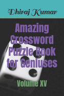 Amazing Crossword Puzzle Book for Geniuses: Volume XV