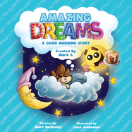 Amazing Dreams: A Good Morning Story