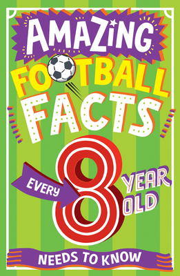 AMAZING FOOTBALL FACTS EVERY 8 YEAR OLD NEEDS TO KNOW - Gifford, Clive
