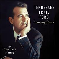 Amazing Grace: 14 Treasured Hymns - Tennessee Ernie Ford