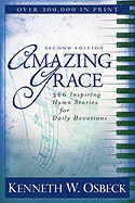 Amazing Grace: 366 Inspiring Hymn Stories for Daily Devotions - Osbeck, Kenneth W, M.A.