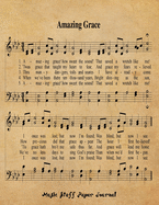 Amazing Grace: 8.5x11 Blank Sheet Music Journal With 120 Manuscript Staff Pages, Christian Musician Composer Notebook, Music Students Theory Instruction Practice Book, Worship Leader Gift, Music Teacher Gifts