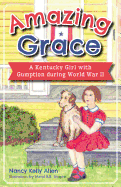 Amazing Grace: A Kentucky Girl with Gumption During World War II