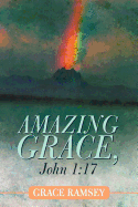 Amazing Grace, John 1: 17