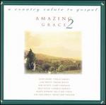 Amazing Grace, Vol. 2: A Country Salute to Gospel