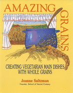Amazing Grains: Creating Vegetarian Main Dishes with Whole Grains