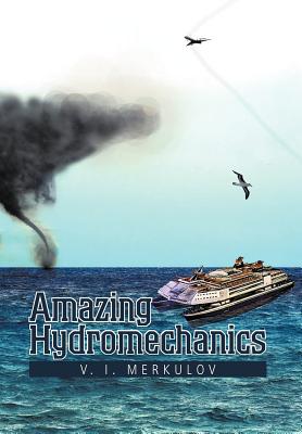 Amazing Hydromechanics - Merkulov, V I