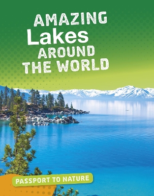 Amazing Lakes Around the World - Troup, Roxanne