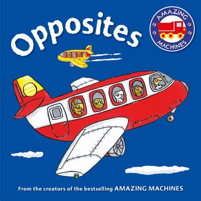 Amazing Machines First Concepts: Opposites - Mitton, Tony (Creator)