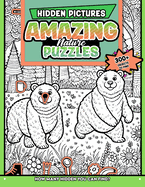 Amazing Nature Puzzles Hidden Pictures: 300+ objects to find can you find the hidden heart, egg, hat, slice of pie?