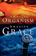 Amazing Organism, Amazing Grace