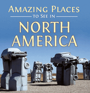Amazing Places to See in North America