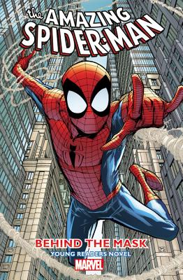 Amazing Spider-Man - Behind the Mask: Young Readers Novel - Caramagna, Joe (Text by)