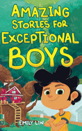 Amazing Stories for Exceptional Boys: Inspiring Tales of Bravery, Friendship, and Self-Belief