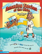 Amazing Stories of the Bible: A Picture That! Story Bible