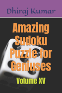 Amazing Sudoku Puzzle for Geniuses: Volume XV