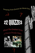 Amazing Trivia Quizzes for Movie Fans: 22 Quizzes about The Greatest Trivia of Movie Decade 1970s