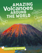 Amazing Volcanoes Around the World