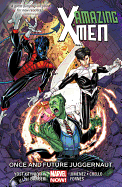 Amazing X-Men, Volume 3: Once and Future Juggernaut