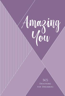 Amazing You: 365 Daily Devotions for Dreamers - Hanna, Philippa