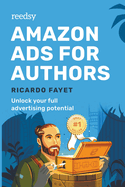 Amazon Ads for Authors: Unlock Your Full Advertising Potential