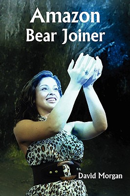 Amazon Bear Joiner - Morgan, David