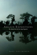 Amazon Expeditions: My Quest for the Ice-Age Equator