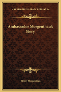 Ambassador Morgenthau's Story