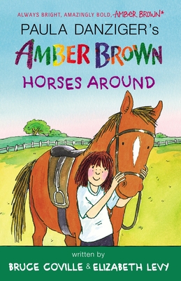Amber Brown Horses Around - Danziger, Paula, and Coville, Bruce, and Levy, Elizabeth