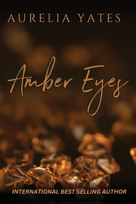 Amber Eyes - Yates, Aurelia