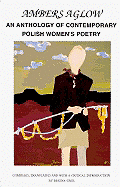 Ambers Aglow: An Anthology of Contemporary Polish Women's Poetry