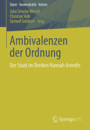 Ambivalenzen der Ordnung: Der Staat Im Denken Hannah Arendts