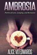 Ambroisia: Poems of Love, Longing, and Romance