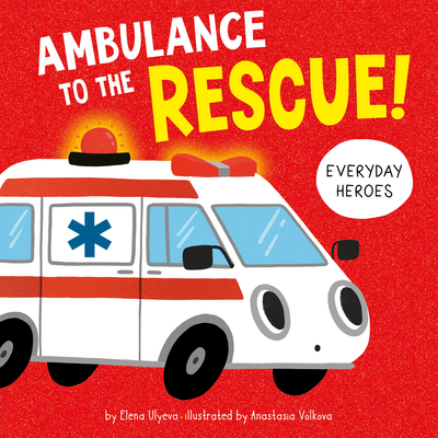 Ambulance to the Rescue! - Ulyeva, Elena, and Clever Publishing