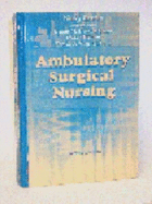 Ambulatory Surgical Nursing - Burden, Nancy, and O'Brien, Denise, RN, Faan, and Dawes, Brenda S, Msn, RN